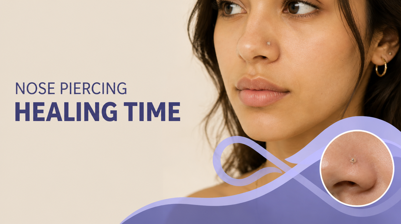 How Long Does a Nose Piercing Take to Heal? Full Aftercare Guide