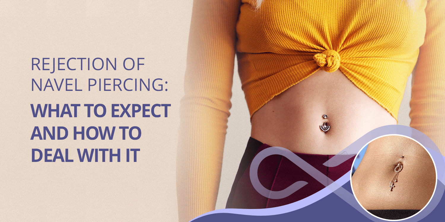Rejection of Navel Piercing: What to Expect and How to Deal with It