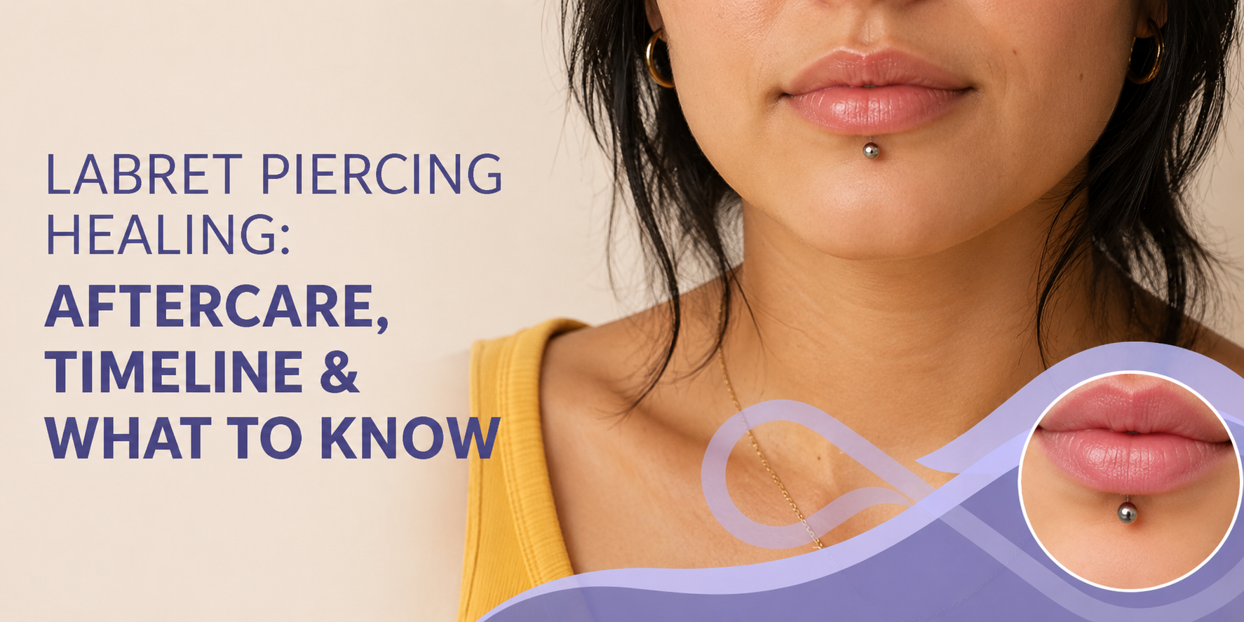 Labret Piercing Healing: Aftercare, Timeline & Everything to Know