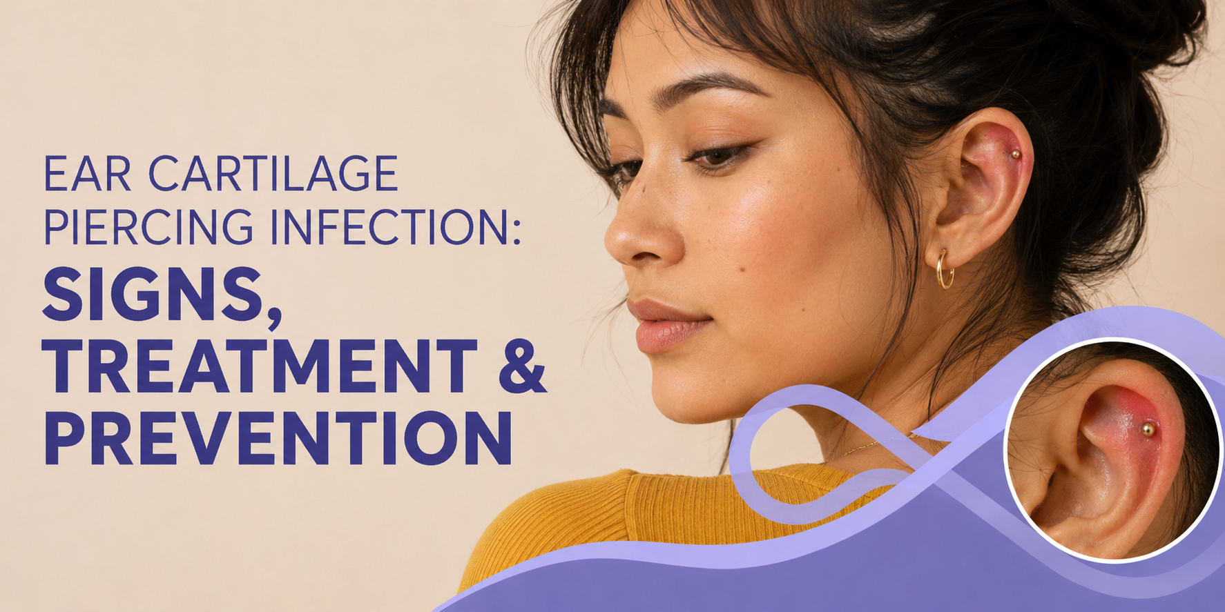 Ear Cartilage Piercing Infection: Signs, Treatment & Prevention