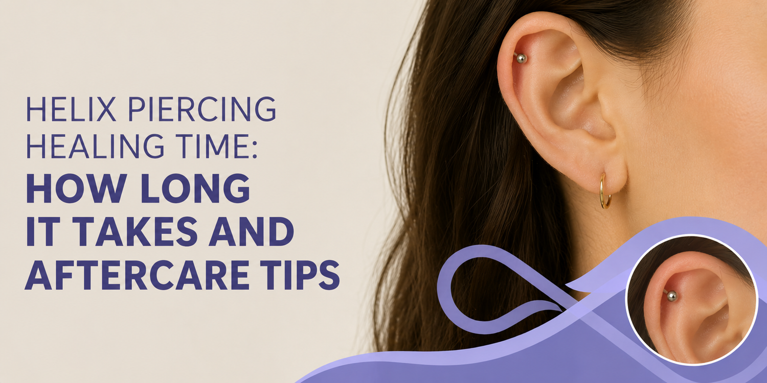 Helix Piercing Healing Time: How Long It Takes and Aftercare Tips