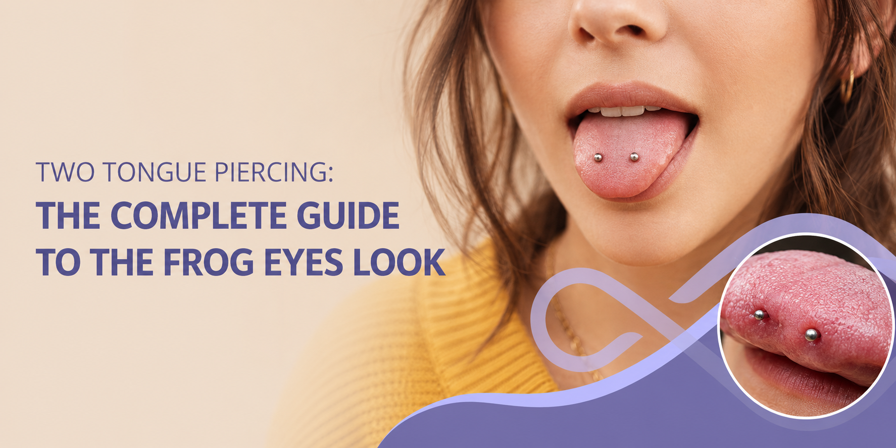 Two Tongue Piercing: The Complete Guide to the Frog Eyes Look